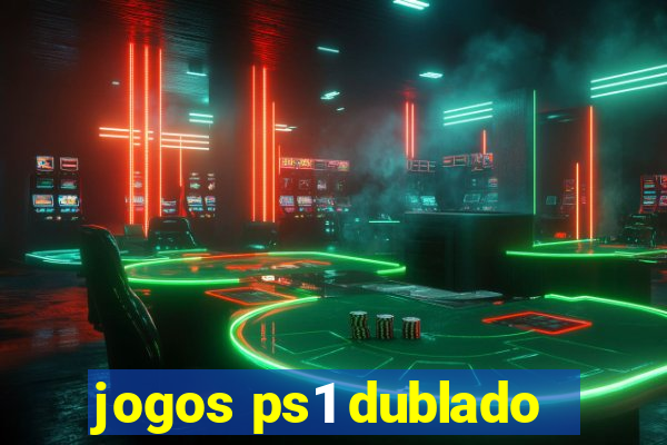 jogos ps1 dublado